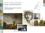 In de voetsporen van Rembrandt 9789018045531 Hilbert Lootsma, Verzenden, Zo goed als nieuw, Hilbert Lootsma