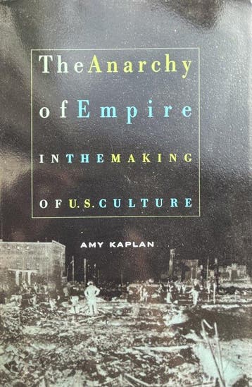 The Anarchy of Empire in the Making of US Culture Amy Kaplan, Verzenden, Zo goed als nieuw, Amy Kaplan