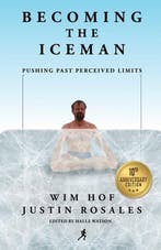 Becoming the Iceman 9781937600464 Wim Hof, Boeken, Verzenden, Gelezen, Wim Hof