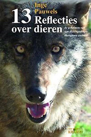13 reflecties over dieren 9789079552948 Inge Pauwels, Verzenden, Inge Pauwels