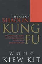 Art Of Shaolin Kung Fu 9780091876593 Wong Kiew Kit, Boeken, Verzenden, Gelezen, Wong Kiew Kit