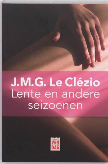 Lente en andere seizoenen 9789460010224 J.M.G. le Clezio, Verzenden, Gelezen, J.M.G. le Clezio