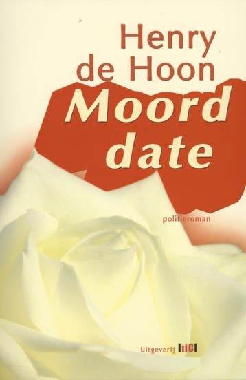 Moorddate 9789078407973 Henry de Hoon, Verzenden, Henry de Hoon