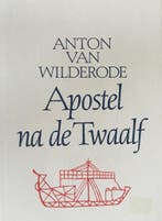Apostel na de twaalf 9789061527855 A. van Wilderode, Boeken, Verzenden, Gelezen, A. van Wilderode