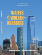 Wafels & wolkenkrabbers 9789461619556 Luc Standaert, Boeken, Verzenden, Zo goed als nieuw, Luc Standaert
