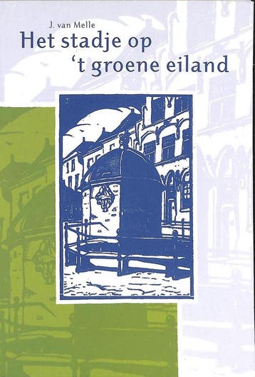 Het stadje op t groene eiland 9789080950511 J. van Melle, Verzenden, Gelezen, J. van Melle