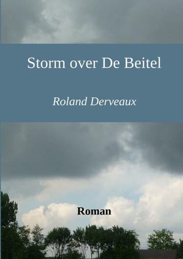 Storm over De Beitel / Beiteltrilogie / 2 9789402134346, Verzenden, Roland Derveaux