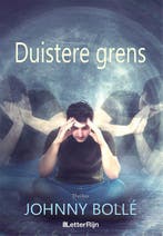 Duistere grens 9789493192270 Johnny Bollé, Boeken, Verzenden, Gelezen, Johnny Bollé