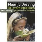 100 wereldplekken die je gezien moet hebben 9789044604634, Verzenden, F. Dessing