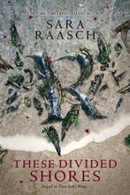 These Divided Shores 9780062471536 Sara Raasch, Verzenden, Sara Raasch