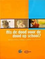 Als de dood voor de dood op school? 9789054619352, Boeken, Verzenden, Zo goed als nieuw, Leefsleutels