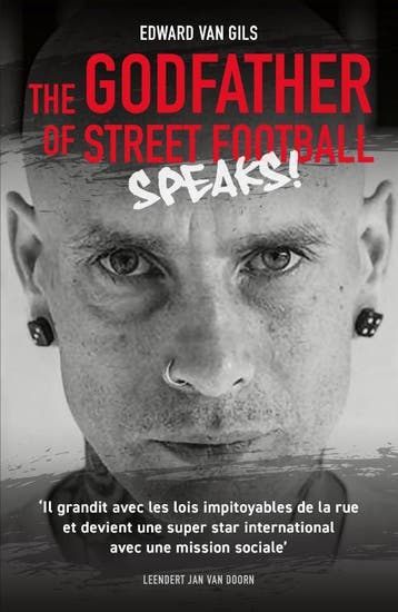 Edward Van Gils. The Godfather Of Street Football Speaks!, Verzenden, Leendert Jan Doorn