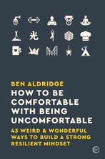 How to Be Comfortable with Being Uncomfortable 9781786783424, Verzenden, Zo goed als nieuw, Ben Aldridge
