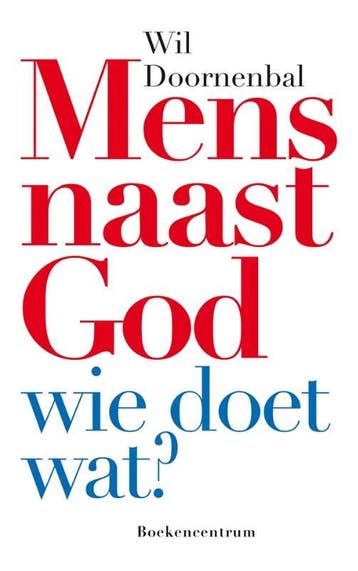 Mens naast God 9789023920748 Wil Doornenbal, Verzenden, Zo goed als nieuw, Wil Doornenbal