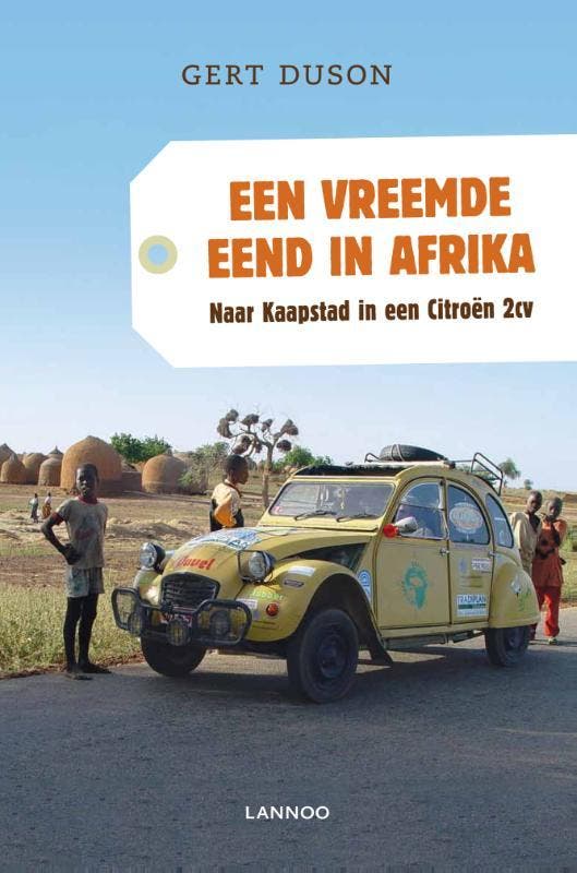 Een vreemde eend in Afrika 9789020997552 Gert Duson, Boeken, Reisverhalen, Gelezen, Verzenden