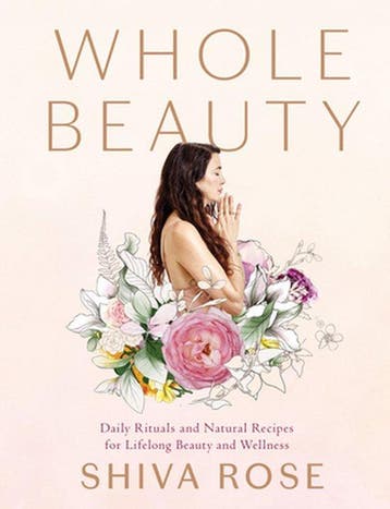 Whole Beauty 9781579657727 Shiva Rose, Verzenden, Shiva Rose