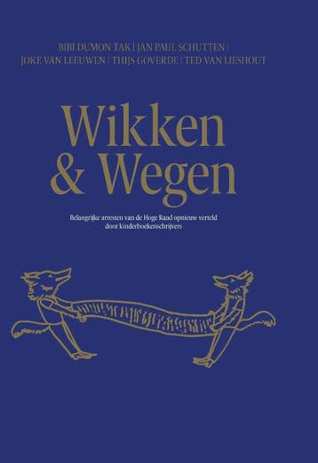 Wikken & Wegen | Nieuw, Verzenden, Nieuw, Bibi Dumon Tak; Thijs Goverde; Joke Leeuwen; Ted Lieshout; Jan Paul Schutten