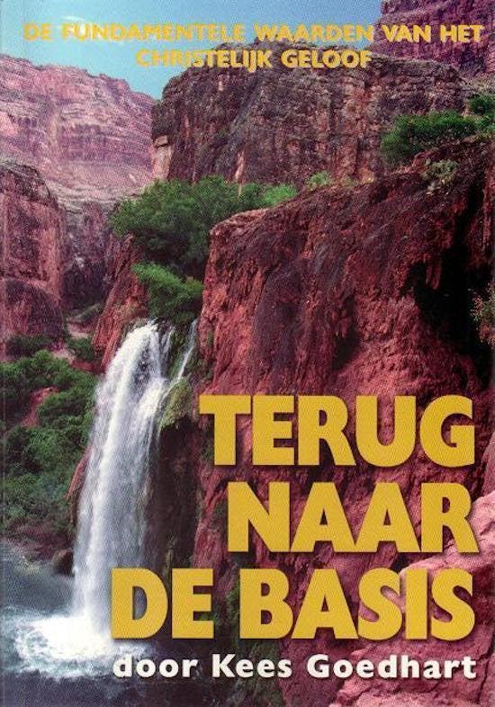 Terug naar de basis - Goedhart, Livres, Religion & Théologie, Envoi