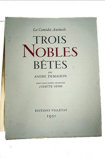 André Demaison / Odette Denis - Trois Nobles Bêtes [signé