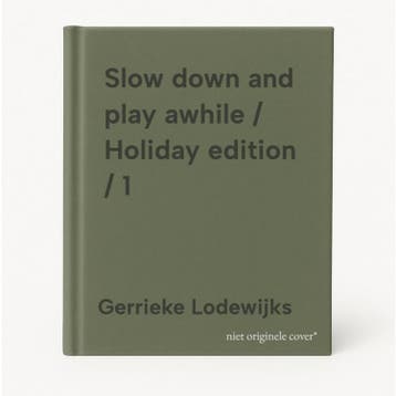 Slow down and play awhile / Holiday edition / 1, Verzenden, Gerrieke Lodewijks