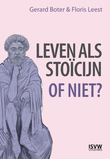 Leven als stoïcijn of niet? 9789083262345 Gerard Boter, Boeken, Verzenden, Gelezen, Gerard Boter