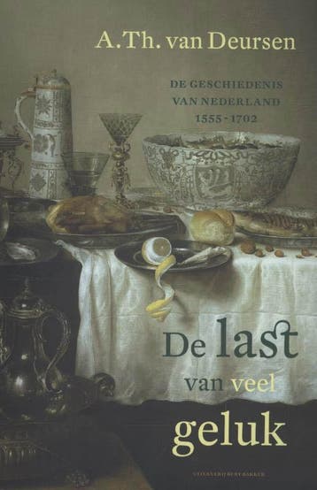 De last van veel geluk / De geschiedenis van Nederland / 4, Boeken, Verzenden, Gelezen, A.Th. van Deursen
