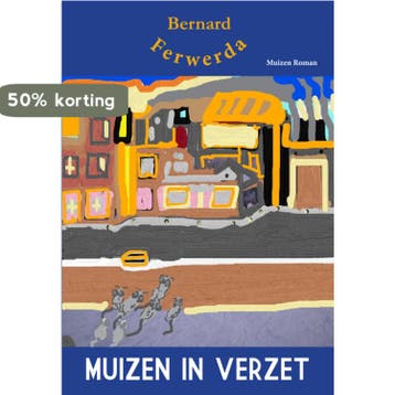 Muizen in verzet 9789087598723 Bernard Ferwerda, Verzenden, Bernard Ferwerda