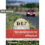 Van Abdijenroute tot whiskytrail 9789059510623, Verzenden