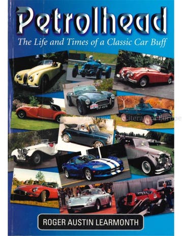 PETROLHEAD, THE LIFE AND TIMES OF A CLASSIC CAR BUFF, Nieuw