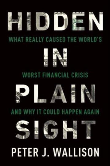 Hidden in Plain Sight 9781594038655 Peter J. Wallison, Verzenden, Peter J. Wallison