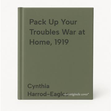 Pack Up Your Troubles War at Home, 1919 9780751574272, Verzenden, Gelezen, Cynthia Harrod-Eagles
