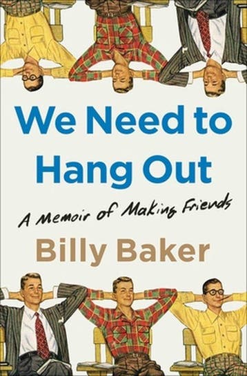 We Need to Hang Out: A Memoir of Making Friends Billy Baker, Verzenden, Billy Baker