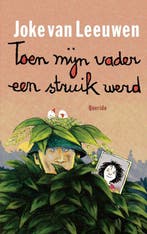 Toen mijn vader een struik werd 9789045125817, Verzenden, Joke van Leeuwen