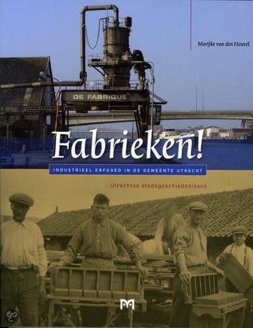 Fabrieken! / Utrechtse stadsgeschiedenissen / 6, Verzenden, Gelezen, M. van den Heuvel