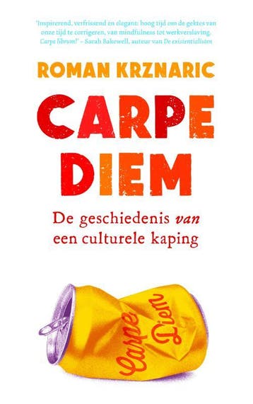 Carpe diem 9789025905132 Roman Krznaric, Verzenden, Gelezen, Roman Krznaric