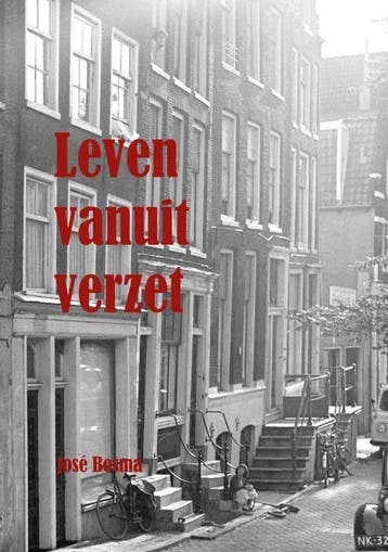 Leven vanuit verzet 9789463237338 José Bosma, Verzenden, José Bosma