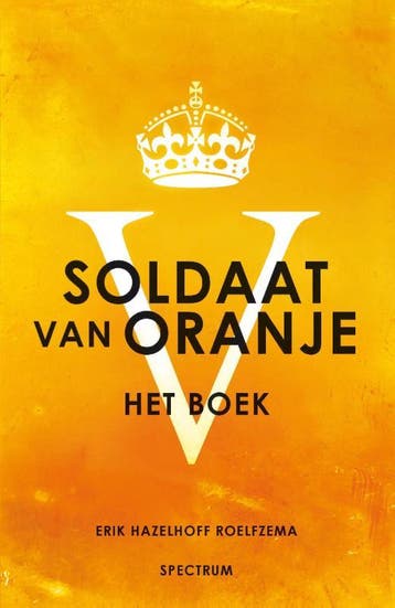 Soldaat van Oranje 9789049104306 Erik Hazelhoff Roelfzema, Verzenden, Zo goed als nieuw, Erik Hazelhoff Roelfzema