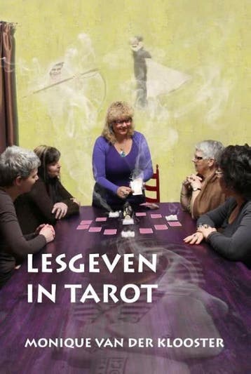 Lesgeven in tarot 9789087597115 Monique van der Klooster, Verzenden, Monique van der Klooster