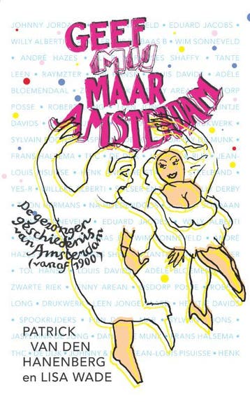 Geef mij maar Amsterdam 9789038831237 P. van den Hanenberg, Verzenden, Zo goed als nieuw, P. van den Hanenberg