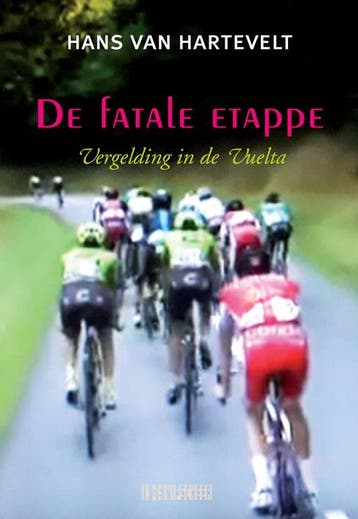 De fatale etappe 9789493214125 Hans van Hartevelt, Verzenden, Gelezen, Hans van Hartevelt
