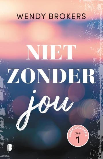 Niet zonder jou / Eindeloos / 1 9789022593745 Wendy Brokers, Verzenden, Gelezen, Wendy Brokers