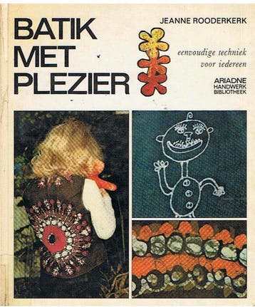 Batik met plezier / Ariadne handwerkbibliotheek Rooderkerk, Verzenden, Gelezen, Rooderkerk