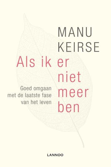 Als ik er niet meer ben 9789401424066 Manu Keirse, Boeken, Verzenden, Zo goed als nieuw, Manu Keirse