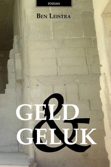 Geld & geluk 9789493172838 Leistra Ben, Verzenden, Leistra Ben