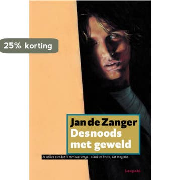 Desnoods met geweld / Goud van Leopold 9789025840907, Verzenden, Gelezen, J. de Zanger