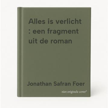 Alles is verlicht : een fragment uit de roman 9789041406507, Verzenden, Zo goed als nieuw, Jonathan Safran Foer