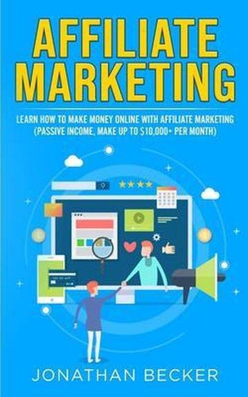 Passive Income Ideas- Affiliate Marketing 9781801446365, Verzenden, Zo goed als nieuw, Jonathan Becker