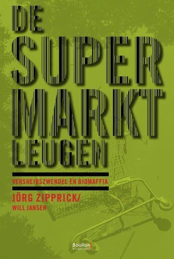 De supermarktleugen / Uitgaven bouillon! 9789077788417, Verzenden, Gelezen, Will Jansen