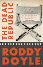 The Dead Republic 9780099546894 Roddy Doyle, Verzenden, Roddy Doyle