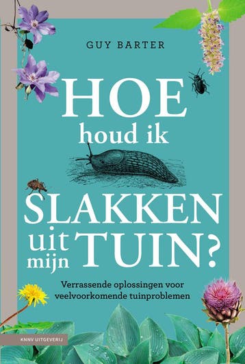Hoe houd ik slakken uit mijn tuin? 9789050119108 Guy Barter, Verzenden, Guy Barter